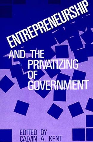 Entrepreneurship And The Privatizing Of Government [Hardcover]