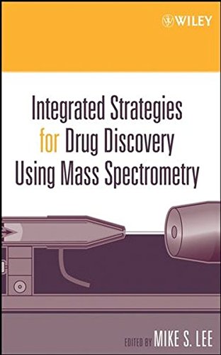 Integrated Strategies for Drug Discovery Using Mass Spectrometry [Hardcover]