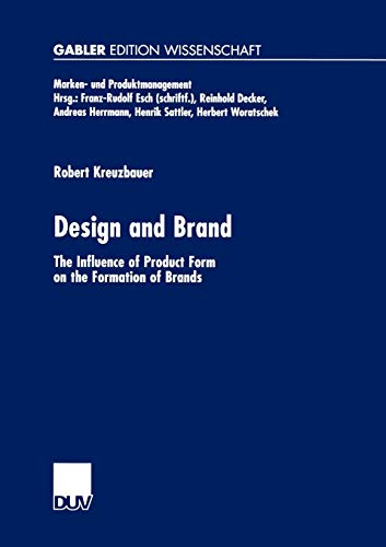 Design and Brand The Influence of Product Form on the Formation of Brands [Paperback]