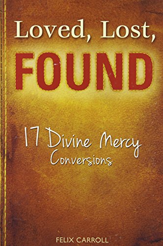 Loved, Lost, Found 17 Divine Mercy Conversions [Paperback]