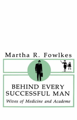 Behind Every Successful Man  Wives of Medicine and Academe [Hardcover]