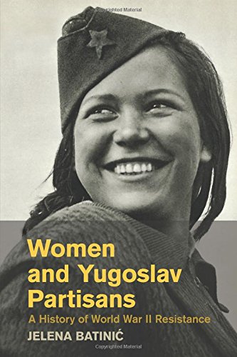 Women and Yugoslav Partisans A History of World War II Resistance [Paperback]
