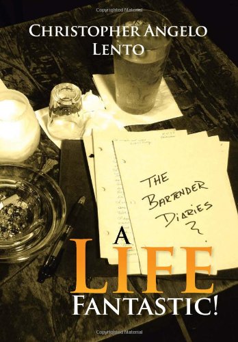 Bartender Diaries... a Life Fantastic [Hardcover]