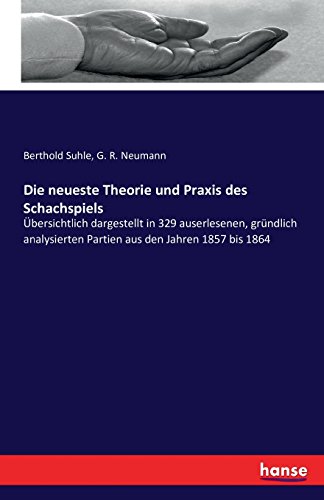 Die Neueste Theorie Und Praxis Des Schachspiels (german Edition) [Paperback]