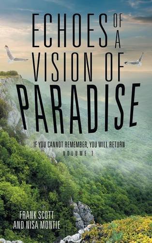 Echoes Of A Vision Of Paradise If You Cannot Remember, You Will Return [Hardcover]
