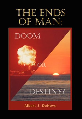Ends of Man  Doom or Destiny [Hardcover]