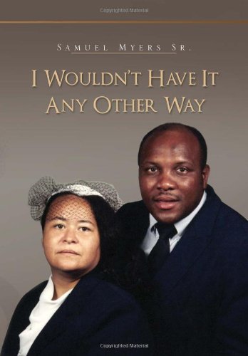 I Wouldn't Have it Any Other Way [Hardcover]