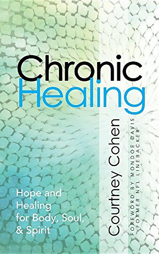 Chronic Healing Hope And Healing For Body, Soul, & Spirit [Paperback]