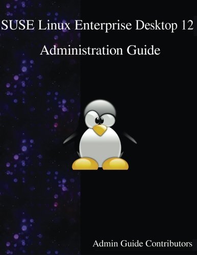 Suse Linux Enterprise Desktop 12 - Administration Guide [Paperback]