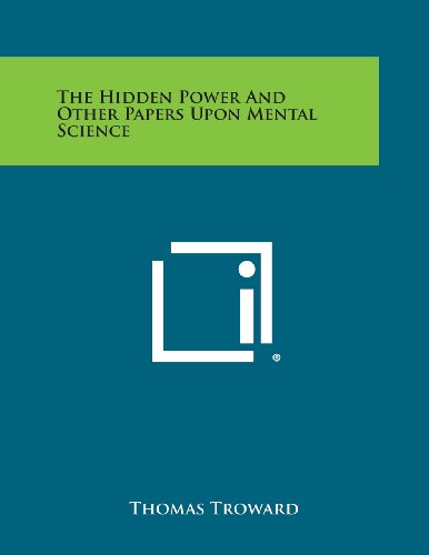 The Hidden Power And Other Papers Upon Mental Science [Paperback]