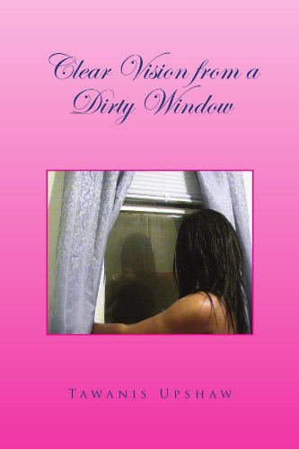 Clear Vision from a Dirty Window [Paperback]