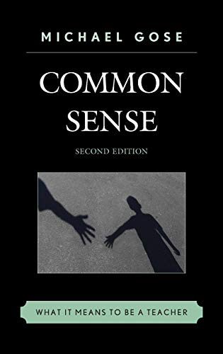 Common Sense What It Means to Be a Teacher [Hardcover]
