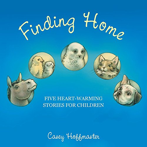 Finding Home Five Heart-Warming Stories For Children [Paperback]