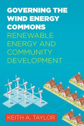 Governing the Wind Energy Commons Renewable Energy and Community Development [Hardcover]