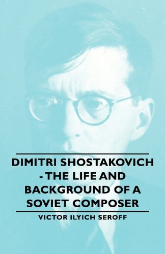 Dimitri Shostakovich - the Life and Background of a Soviet Composer [Hardcover]