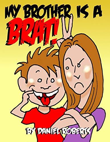 My Brother Is a Brat [Paperback]