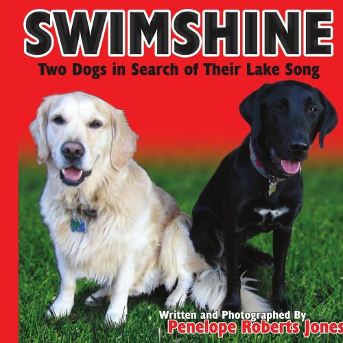 Swimshine  Two Dogs in Search of Their Lake Song [Paperback]