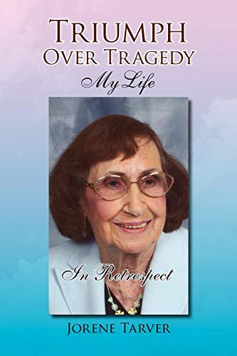 Triumph over Tragedy  My Life in Retrospect [Paperback]