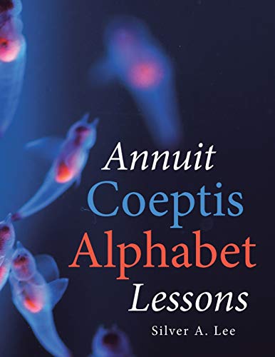 Annuit Coeptis Alphabet Lessons [Paperback]