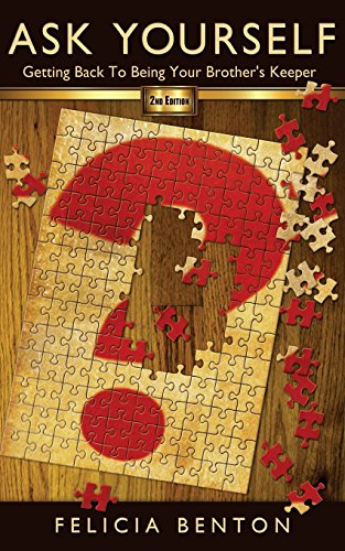 Ask Yourself Getting Back To Being Your Brother's Keeper [Paperback]