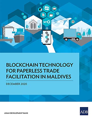 Blockchain Technology for Paperless Trade Facilitation in Maldives [Paperback]