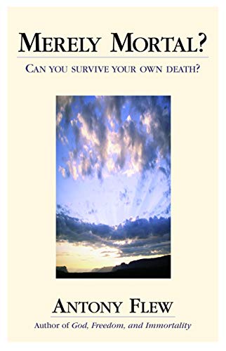Merely Mortal Can You Survive Your Own Death [Hardcover]