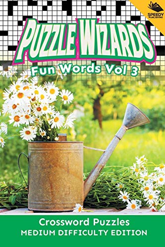 Puzzle Wizards Fun Words Vol 3  Crossword Puzzles Medium Difficulty Edition [Paperback]