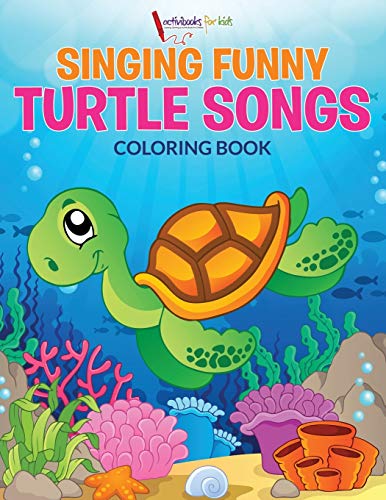 Singing Funny Turtle Songs Coloring Book [Paperback]