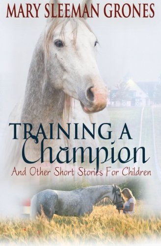 Training A Champion And Other Short Stories For Children [Paperback]