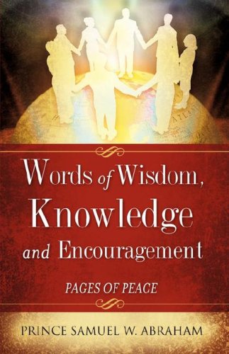 Words Of Wisdom, Knowledge And Encouragement [Paperback]