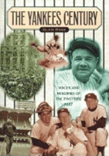 Yankees Century Voices and Memories of the Pinstripe Past [Paperback]
