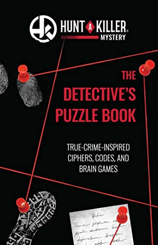 Hunt A Killer The Detective&39s Puzzle Book True-Crime-Inspired Ciphers, Cod [Paperback]