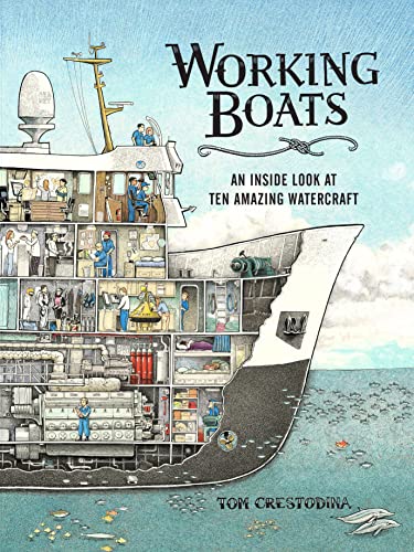 Working Boats An Inside Look at Ten Amazing Watercraft [Hardcover]