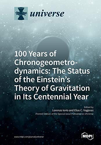 100 Years of Chronogeometrodynamics  The Status of the Einstein's Theory of Gra [Paperback]