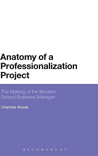 Anatomy of a Professionalization Project The Making of the Modern School Busine [Hardcover]