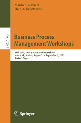 Business Process Management Workshops BPM 2015, 13th International Workshops, I [Paperback]