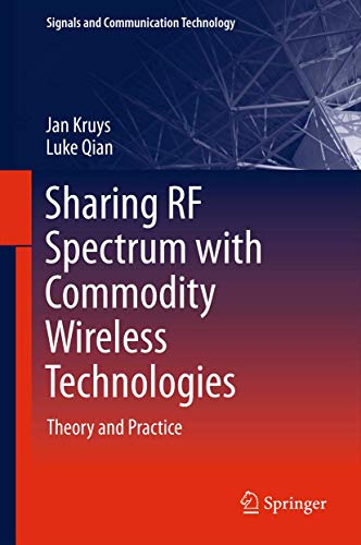 Sharing RF Spectrum with Commodity Wireless Technologies Theory and Practice [Hardcover]