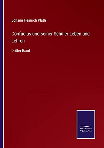 Confucius Und Seiner Schuler Leben Und Lehren