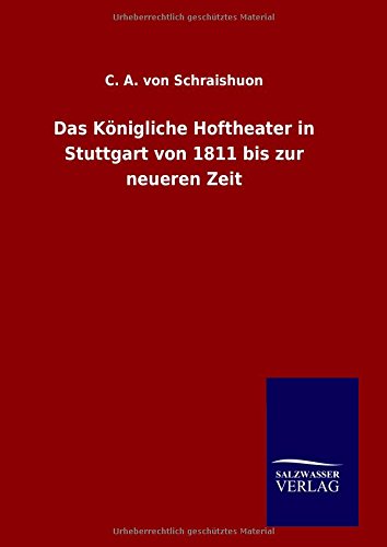Das Knigliche Hoftheater In Stuttgart Von 1811 Bis Zur Neueren Zeit (german Edi [Hardcover]