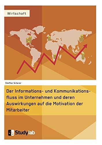 Der Informations- Und Kommunikationsfluss Im Unternehmen Und Deren Auswirkungen  [Paperback]