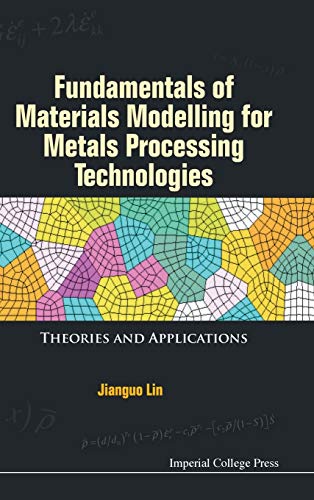 Fundamentals Of Materials Modelling For Metals Processing Technologies Theories [Hardcover]