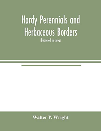 Hardy Perennials And Herbaceous Borders Illustrated In Colour