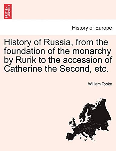 History Of Russia, From The Foundation Of The Monarchy By Rurik To The Accession [Paperback]