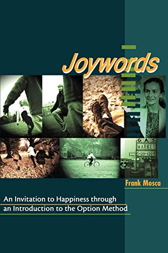 Joywords  An Invitation to Happiness Through an Introduction to the Option Meth [Paperback]