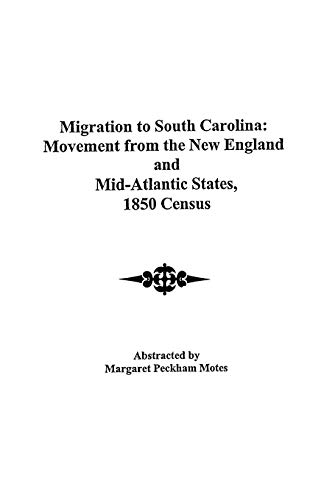 Migration to South Carolina  Movement from New England and Mid-Atlantic States, [Paperback]