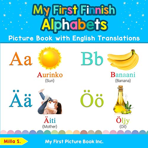 My First Finnish Alphabets Picture Book with English Translations  Bilingual Ea [Paperback]