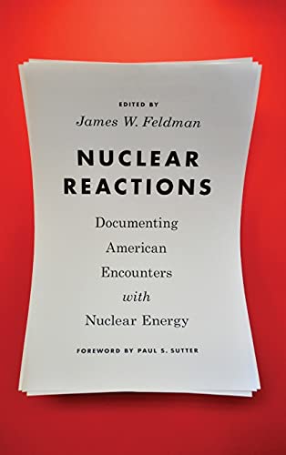 Nuclear Reactions Documenting American Encounters With Nuclear Energy (weyerhae [Hardcover]