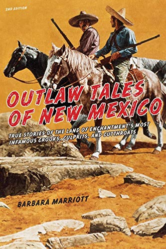 Outlaw Tales of New Mexico True Stories Of The Land Of Enchantment's Most Infam [Paperback]
