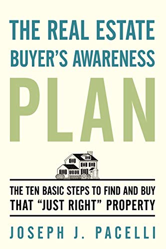 Real Estate Buyer's Awareness Plan  The Ten Basic Steps to Find and Buy That Ju [Paperback]