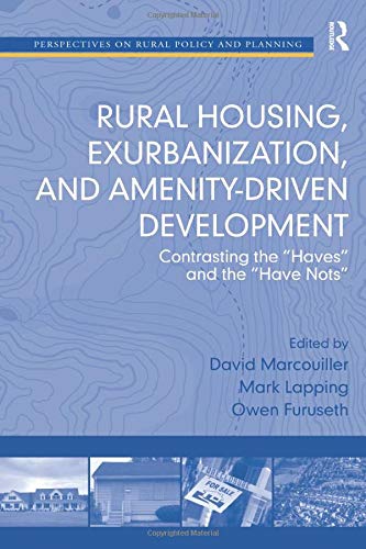 Rural Housing, Exurbanization, and Amenity-Driven Development Contrasting the ' [Paperback]